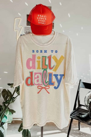 Born To Be Dilly Dally Oversized Graphic Tee